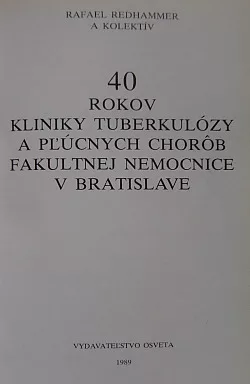 40 rokov Kliniky tuberkulózy a pľúcnych chorôb Fakultnej nemocnice v Bratislave