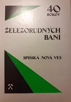 40 rokov Železorudných baní: Spišská Nová Ves (1970-1985)