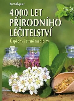 4000 let přírodního léčitelství - Úspěchy šetrné medicíny