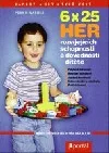 6 x 25 her rozvíjejících schopnosti a dovednosti dítěte