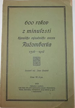 600 rokov z minulosti bývalého výsadného mesta Ružomberka 1318-1918
