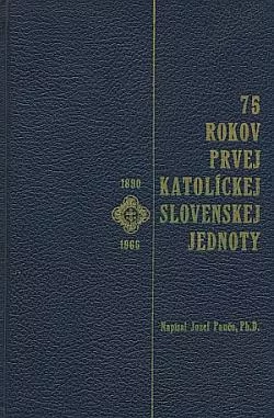 75 rokov Prvej katolíckej slovenskej jednoty
