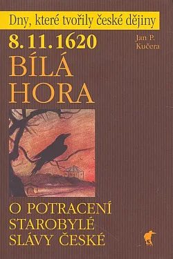 8.11.1620 - Bílá hora: O potracení starobylé slávy české