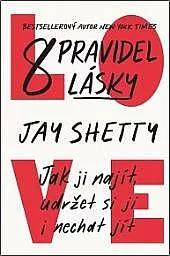 8 pravidel lásky: Jak ji najít, udržet si ji i nechat jít