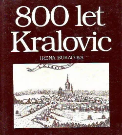 800 let Kralovic: dějiny a současnost města