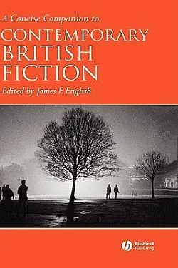 A Concise Companion to Contemporary British Fiction