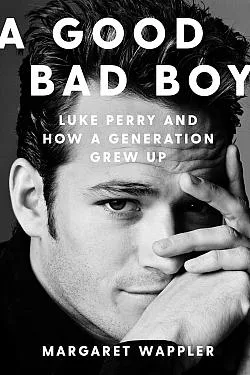 A Good Bad Boy: Luke Perry and How a Generation Grew Up