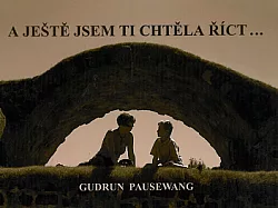 A ještě jsem ti chtěla říct...
