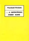 ...a ostružinou pobíď koně