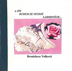 A pít budem ze studní lahodných / And Drink We Will From Delectable Wells…