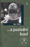 ...a poslední kouř