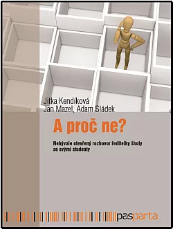 A proč ne?: Nebývale otevřený rozhovor ředitelky školy se svými studenty