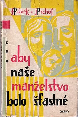 ... aby naše manželstvo bolo šťastné