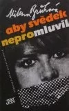 Aby svědek nepromluvil