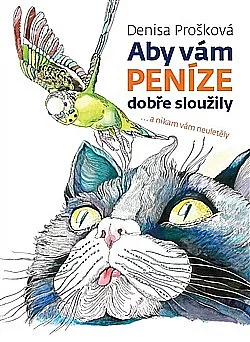 Aby vám peníze dobře sloužily... a nikam vám neuletěly