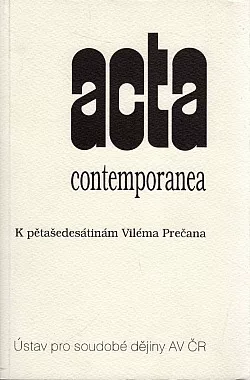Acta contemporanea: K pětašedesátinám Viléma Prečana
