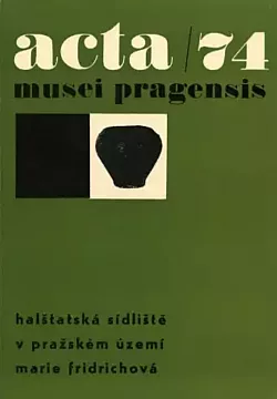 Acta Musei Pragensis 74 - halštalská sídliště v pražském území