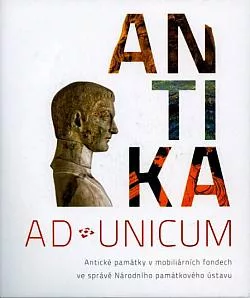 Ad unicum. Antika : antické památky v mobiliárních fondech ve správě NPÚ