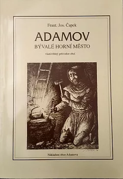 Adamov – bývalé horní město: Vlastivědný průvodce obcí