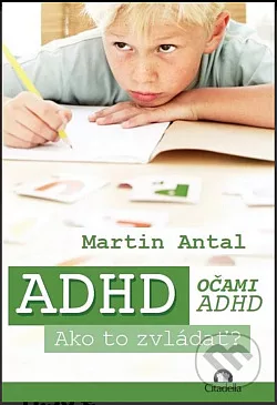 ADHD očami ADHD - Ako to zvládať?