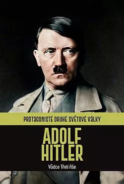 Adolf Hitler:  Vůdce Třetí říše