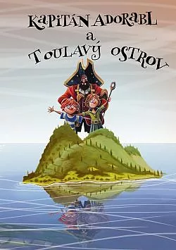 Kapitán Adorabl a Toulavý ostrov