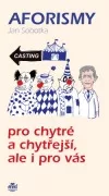 Aforismy pro chytré a chytřejší, ale i pro vás