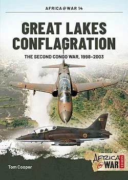 Great Lakes Conflagration: The Second Congo War, 1998-2003