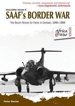 SAAF's Border War: The South African Air Force in Combat 1966-89