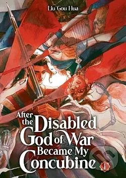 After the Disabled God of War Became My Concubine (Novel) Vol. 1