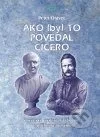 Ako (by) to povedal Cicero