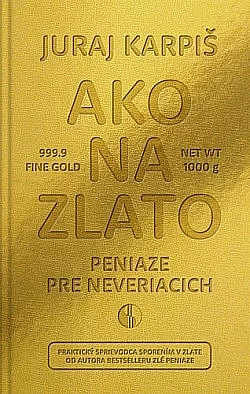 Ako na zlato – Peniaze pre neveriacich