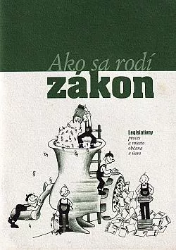 Ako sa rodí zákon: Legislatívny proces a miesto občana v ňom