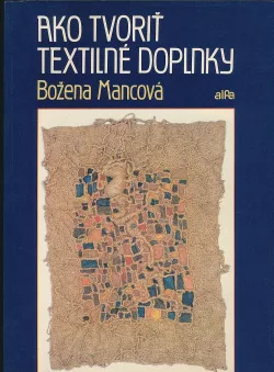 Ako tvoriť textilné doplnky