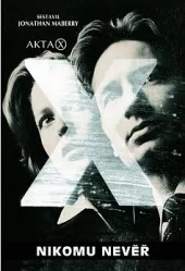 Akta X: Nikomu nevěř