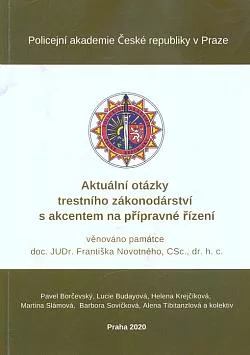 Aktuální otázky trestního zákonodárství s akcentem na přípravné řízení
