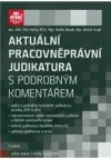 Aktuální pracovněprávní judikatura s podrobným komentářem