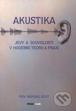 Akustika - Jevy a souvislosti v hudební teorii a praxi