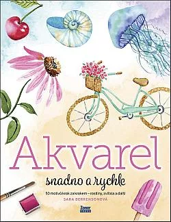 Akvarel snadno a rychle: 50 motivů krok za krokem - rostliny, zvířata a další