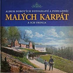 Album dobových fotografií a pohľadníc Malých Karpát a ich okolia