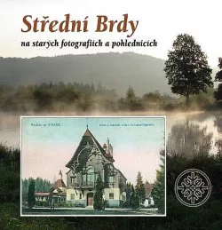 Střední Brdy na starých fotografiích a pohlednicích