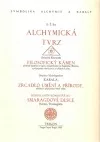 Alchymická tvrz, aneb, Symbolika alchymie a kabaly
