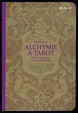 Alchymie a tarot: Klíče k románům Gustava Meyrinka