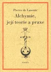 Alchymie, její teorie a praxe