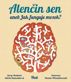 Alenčin sen aneb Jak funguje mozek?