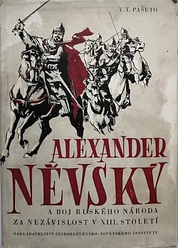 Alexander Něvský a boj ruského národa za nezávislost v XIII.století