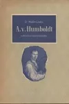 Alexander von Humboldt a jeho světový názor přírodovědný