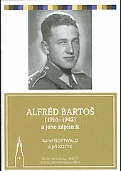 Alfréd Bartoš (1916-1942) a jeho zápisník