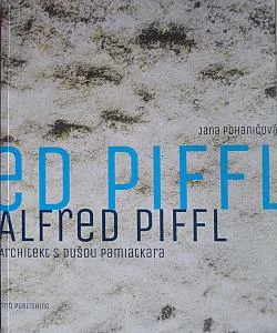 Alfred Piffl Architekt s dušou pamiatkara