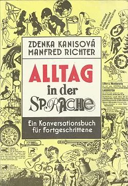 Alltag in der Sprache: Ein Konversationsbuch für Fortgeschrittene